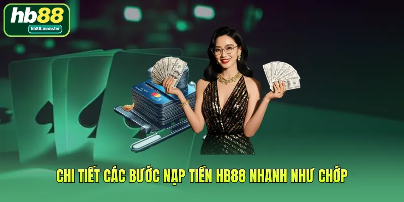 Chi tiết các bước Nạp tiền HB88 nhanh như chớp