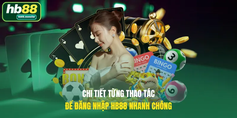 Chi tiết từng thao tác để đăng nhập HB88 nhanh chóng