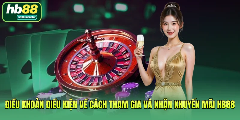 Điều khoản điều kiện về cách tham gia và nhận khuyến mãi HB88