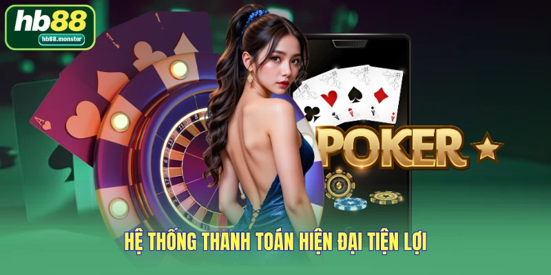 Hệ thống thanh toán hiện đại tiện lợi