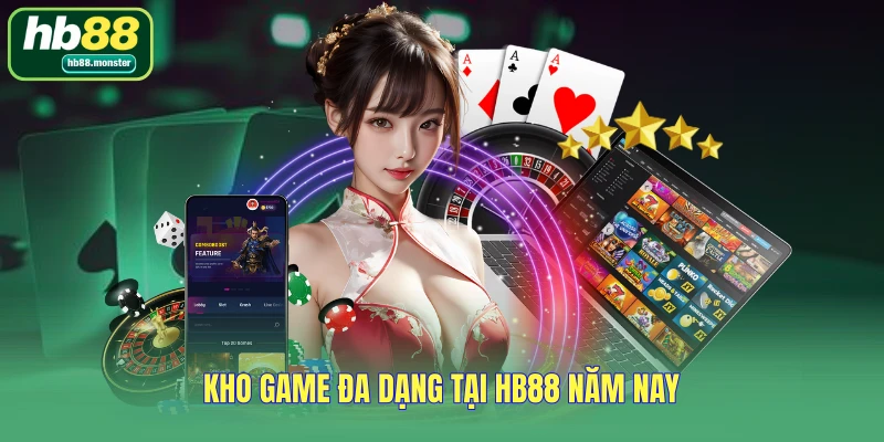 Kho game đa dạng tại HB88 năm nay