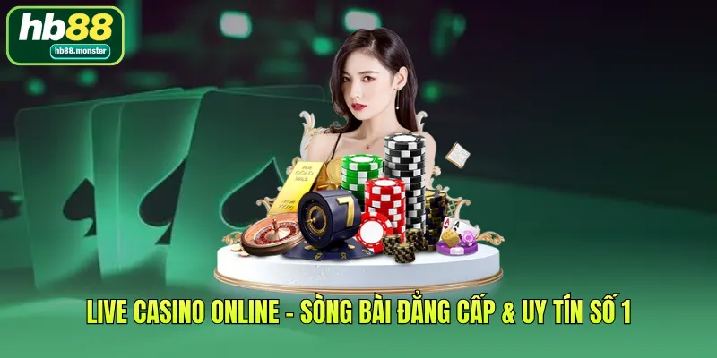 Live Casino Online - Sòng Bài Đẳng Cấp & Uy Tín Số 1