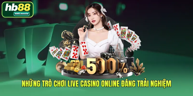 Những trò chơi Live Casino Online đáng trải nghiệm