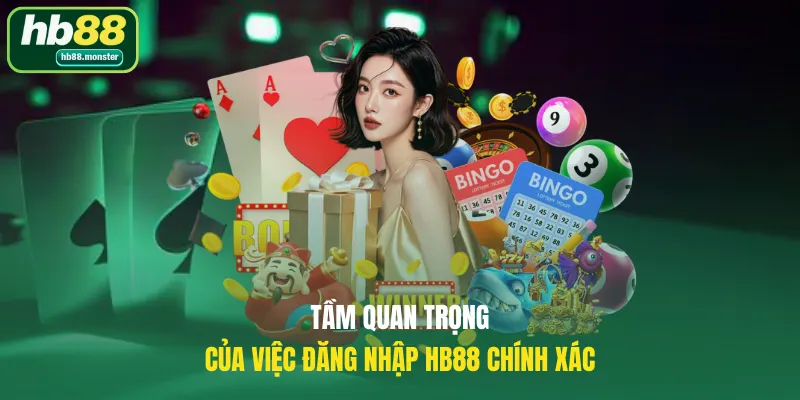 Tầm quan trọng của việc đăng nhập HB88 chính xác
