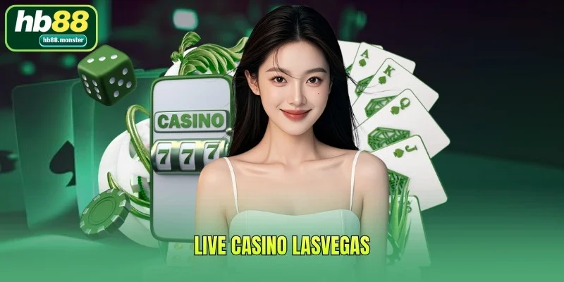 Live Casino Lasvegas - Thiên Đường Giải Trí, Nhận Quà Khủng
